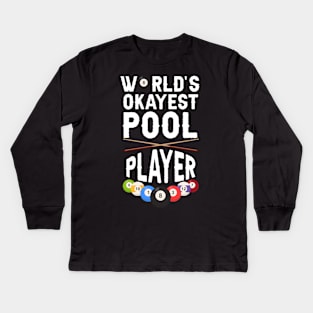 World's Okayest Pool Player Billiards Kids Long Sleeve T-Shirt